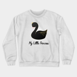 My little princess black swan Crewneck Sweatshirt